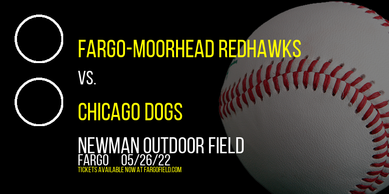 Fargo-Moorhead RedHawks vs. Chicago Dogs [CANCELLED] at Newman Outdoor Field