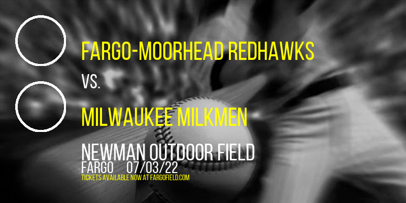 Fargo-Moorhead RedHawks vs. Milwaukee Milkmen [CANCELLED] at Newman Outdoor Field