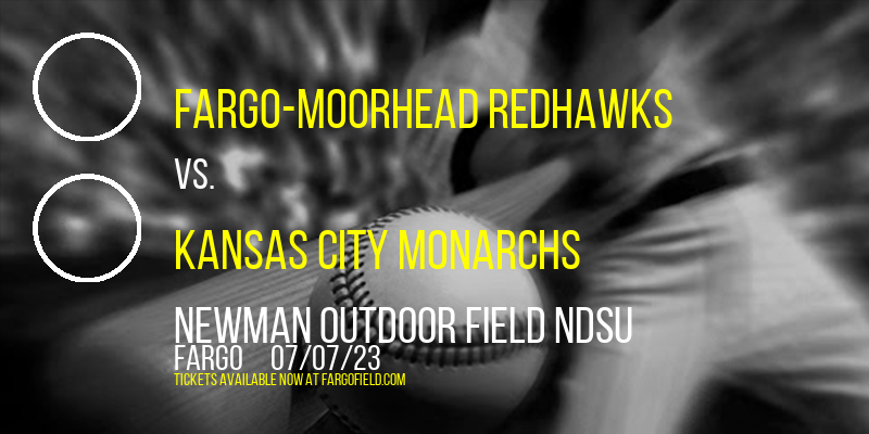 Fargo-Moorhead RedHawks vs. Kansas City Monarchs at Newman Outdoor Field tickets Fargo-Moorhead RedHawks vs. Kansas City Monarchs at Newman Outdoor Field