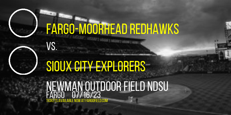 Fargo-Moorhead RedHawks vs. Sioux City Explorers at Newman Outdoor Field