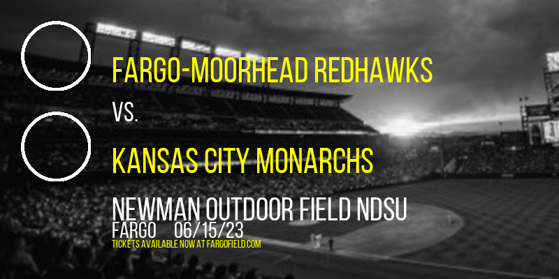 Fargo-Moorhead RedHawks vs. Kansas City Monarchs at Newman Outdoor Field