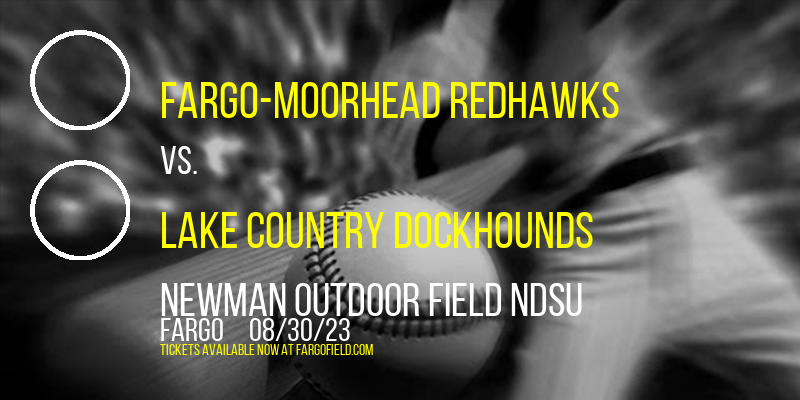 Fargo-Moorhead RedHawks vs. Lake Country DockHounds at Newman Outdoor Field