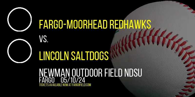 Fargo-Moorhead RedHawks vs. Lincoln Saltdogs at Newman Outdoor Field NDSU