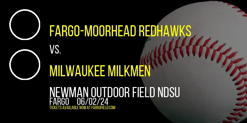 Fargo-Moorhead RedHawks vs. Milwaukee Milkmen at Newman Outdoor Field NDSU