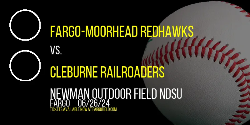 Fargo-Moorhead RedHawks vs. Cleburne Railroaders at Newman Outdoor Field NDSU