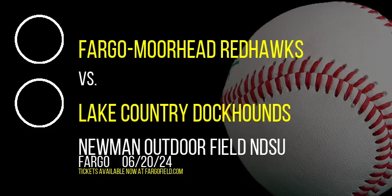 Fargo-Moorhead RedHawks vs. Lake Country DockHounds at Newman Outdoor Field NDSU